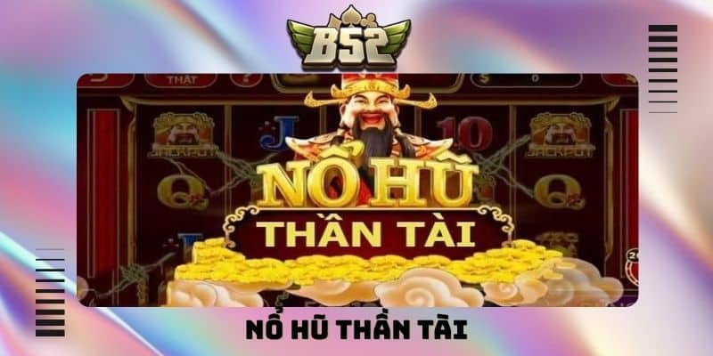 Nổ hũ Thần tài