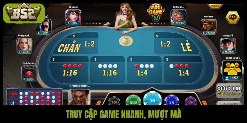 Truy cập game nhanh, mượt mà